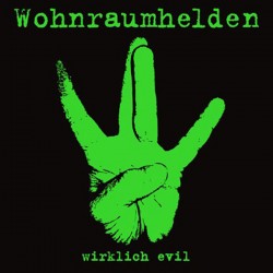 WOHNRAUMHELDEN Wirklich Evil (Live) Cover